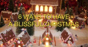 6 WAYS TO HAVE A BLISSFUL CHRISTMAS