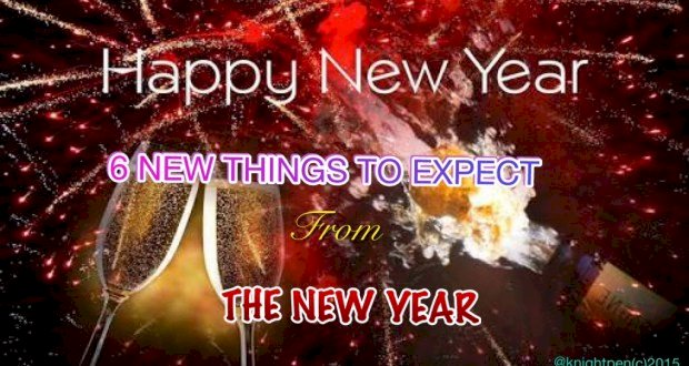 6 NEW THINGS TO EXPECT IN THE NEW YEAR