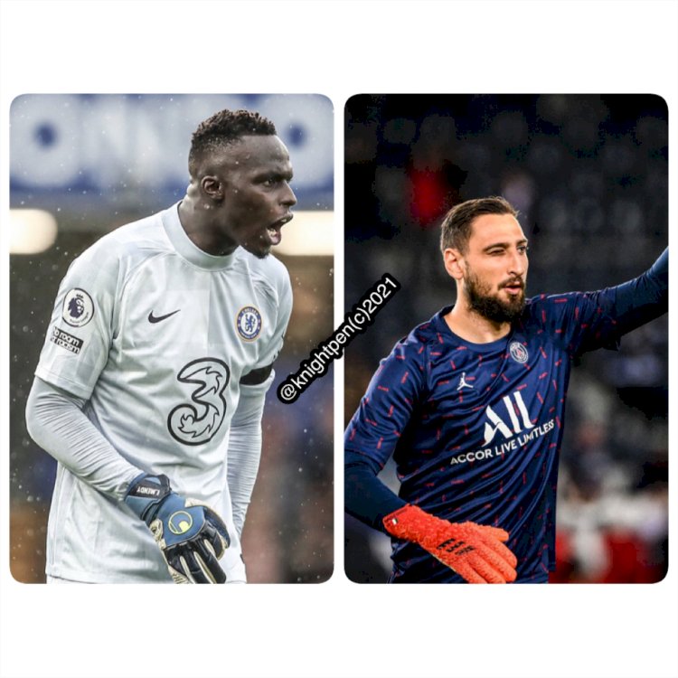 FOOTBALL FANS REACTS ON DONNARUMMA’S NOMINATION AHEAD OF EDOURD MENDY AS THE BEST GOAL KEEPER IN THE WORLD